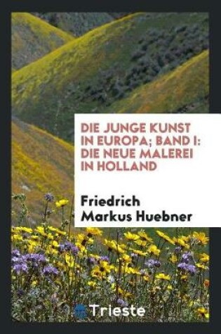 Cover of Die Junge Kunst in Europa; Band I