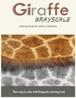 Book cover for Giraffe Grayscale Coloring Book for Adults Relaxation