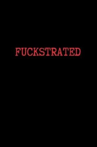 Cover of Fuckstrated