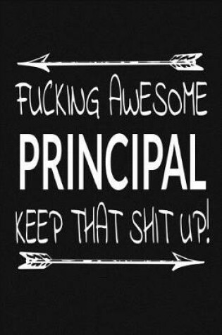 Cover of Fucking Awesome Principal - Keep That Shit Up!