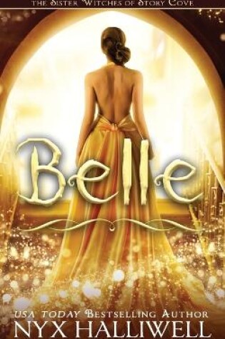 Cover of Belle, Sister Witches of Story Cove Spellbinding Cozy Mystery Series, Book 2