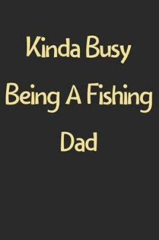 Cover of Kinda Busy Being A Fishing Dad