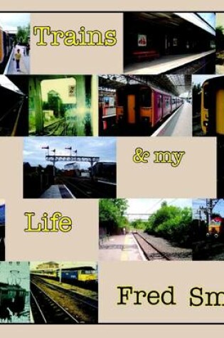 Cover of Trains & My Life