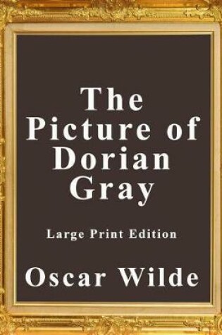 Cover of The Picture of Dorian Gray - Large Print Edition