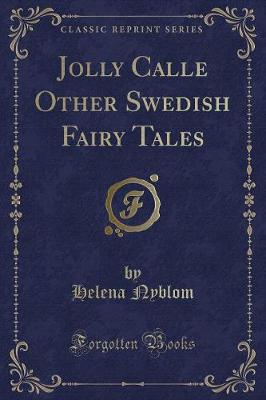 Book cover for Jolly Calle Other Swedish Fairy Tales (Classic Reprint)