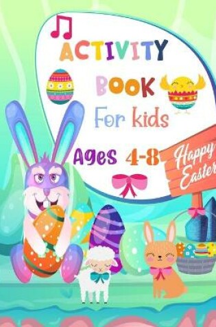 Cover of Happy Easter Activity Book For Kids Ages 4-8