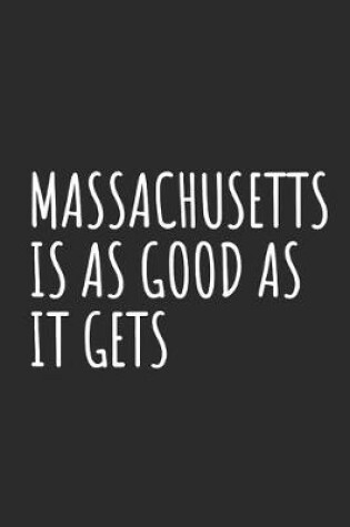 Cover of Massachusetts Is As Good As It Gets