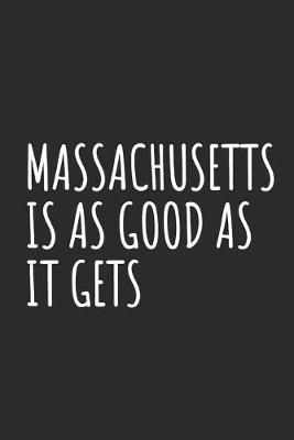 Book cover for Massachusetts Is As Good As It Gets