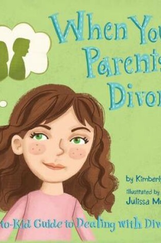 Cover of When Your Parents Divorce a Kid-To-Kid Guide to Dealing with Divorce