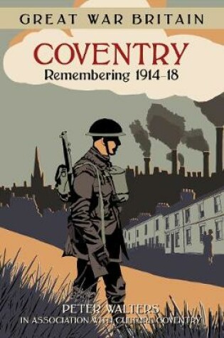 Cover of Great War Britain Coventry: Remembering 1914-18