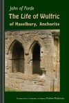Book cover for The Life of Wulfric of Haselbury, Anchorite