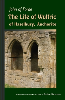 Book cover for The Life of Wulfric of Haselbury, Anchorite