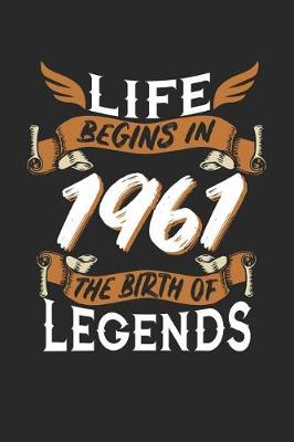 Book cover for Life Begins in 1961 the Birth of Legends