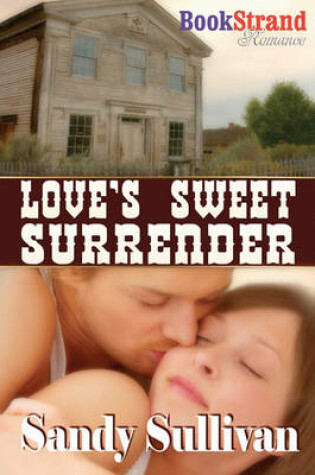 Cover of Love's Sweet Surrender (Bookstrand Publishing Romance)