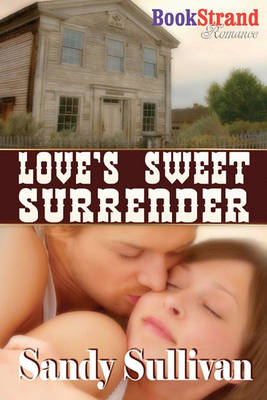 Book cover for Love's Sweet Surrender (Bookstrand Publishing Romance)