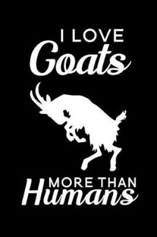 Cover of I love Goats more than humans
