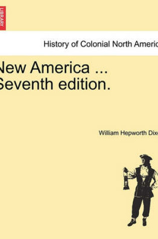 Cover of New America ... Seventh Edition.