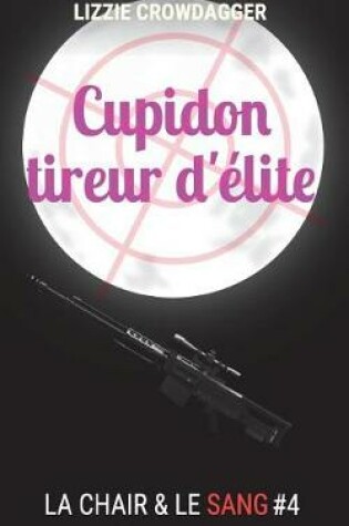 Cover of Cupidon tireur d'elite