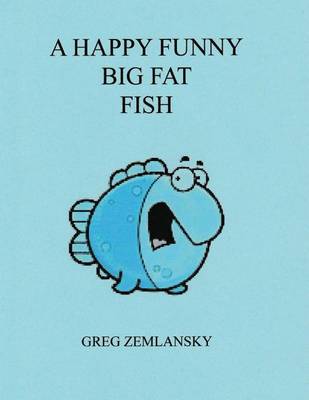 Book cover for A Happy Funny Big Fat Fish