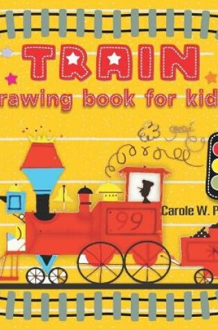 Cover of Trains Drawing book for Kids