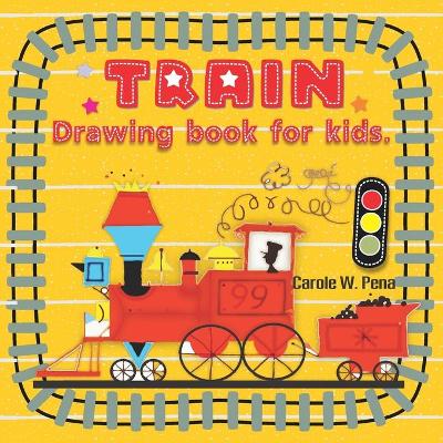 Book cover for Trains Drawing book for Kids