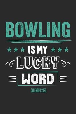 Cover of Bowling Is My Lucky Word Calender 2020