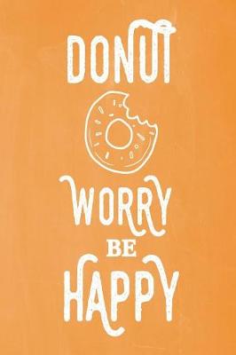 Book cover for Pastel Chalkboard Journal - Donut Worry Be Happy (Orange)