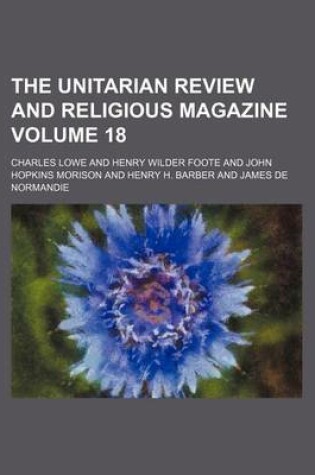 Cover of The Unitarian Review and Religious Magazine Volume 18