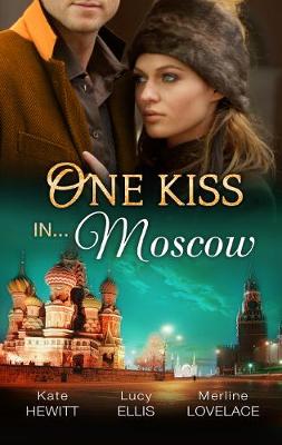 Cover of One Kiss In...Moscow - 3 Book Box Set, Volume 4