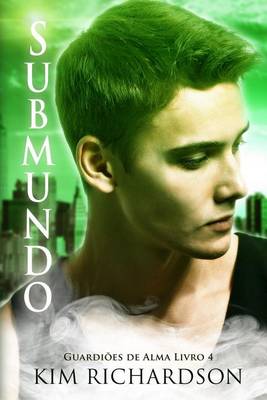 Book cover for Submundo, Guardioes de Alma Livro 4