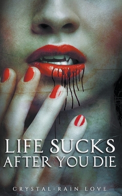 Book cover for Life Sucks After You Die