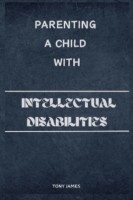 Book cover for Parenting a Child with Intellectual Disabilities