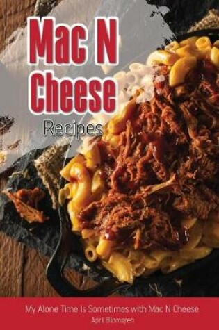 Cover of Mac N Cheese Recipes