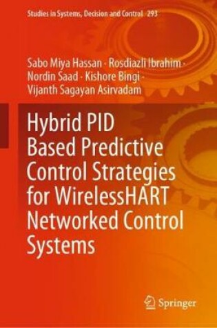 Cover of Hybrid PID Based Predictive Control Strategies for WirelessHART Networked Control Systems