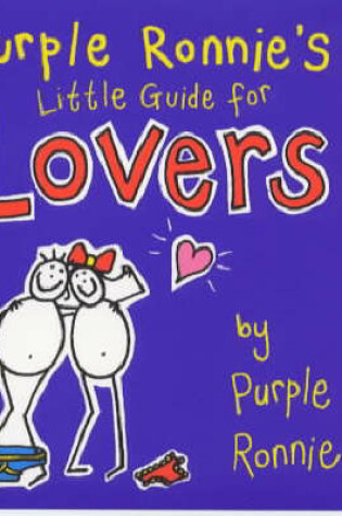 Cover of Purple Ronnie's Little Guide to Lovers