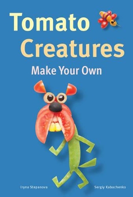 Book cover for Make Your Own - Tomato Creatures