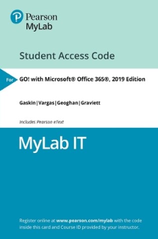 Cover of MyLab IT with Pearson eText Access Code for GO! with Microsoft Office 365, 2019 Edition