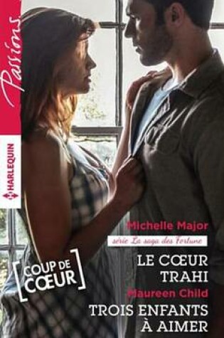 Cover of Le Coeur Trahi - Trois Enfants a Aimer