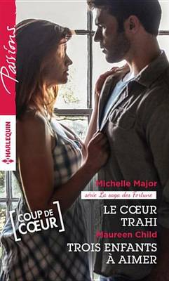Book cover for Le Coeur Trahi - Trois Enfants a Aimer