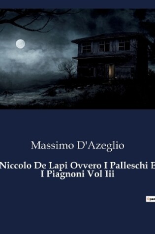 Cover of Niccolo De Lapi Ovvero I Palleschi E I Piagnoni Vol Iii