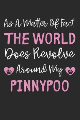Cover of As A Matter Of Fact The World Does Revolve Around My PinnyPoo