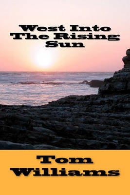 Book cover for West Into The Rising Sun