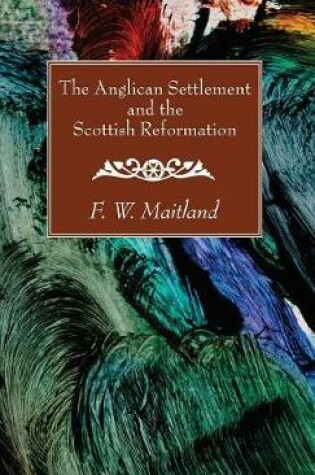 Cover of The Anglican Settlement and the Scottish Reformation