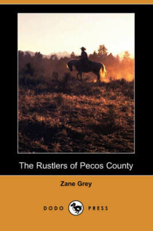 Cover of The Rustlers of Pecos County (Dodo Press)