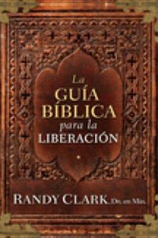 Cover of La Guia Biblica Para La Liberacion