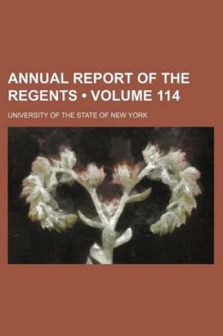 Cover of Annual Report of the Regents (Volume 114)