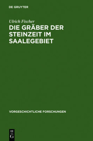 Cover of Die Graber Der Steinzeit Im Saalegebiet