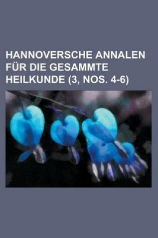 Cover of Hannoversche Annalen Fur Die Gesammte Heilkunde (3, Nos. 4-6)