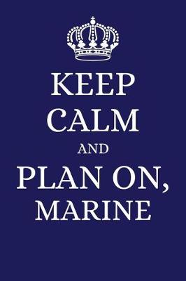 Book cover for Keep Calm and Plan on Marine