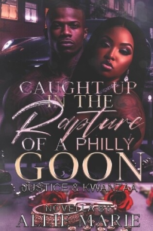 Cover of Caught Up In The Rapture Of A Philly Goon